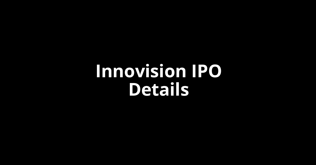 Innovision IPO Date, Review, Price, Allotment Details