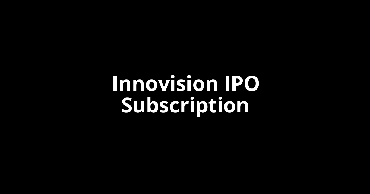 Innovision IPO Subscription Status
