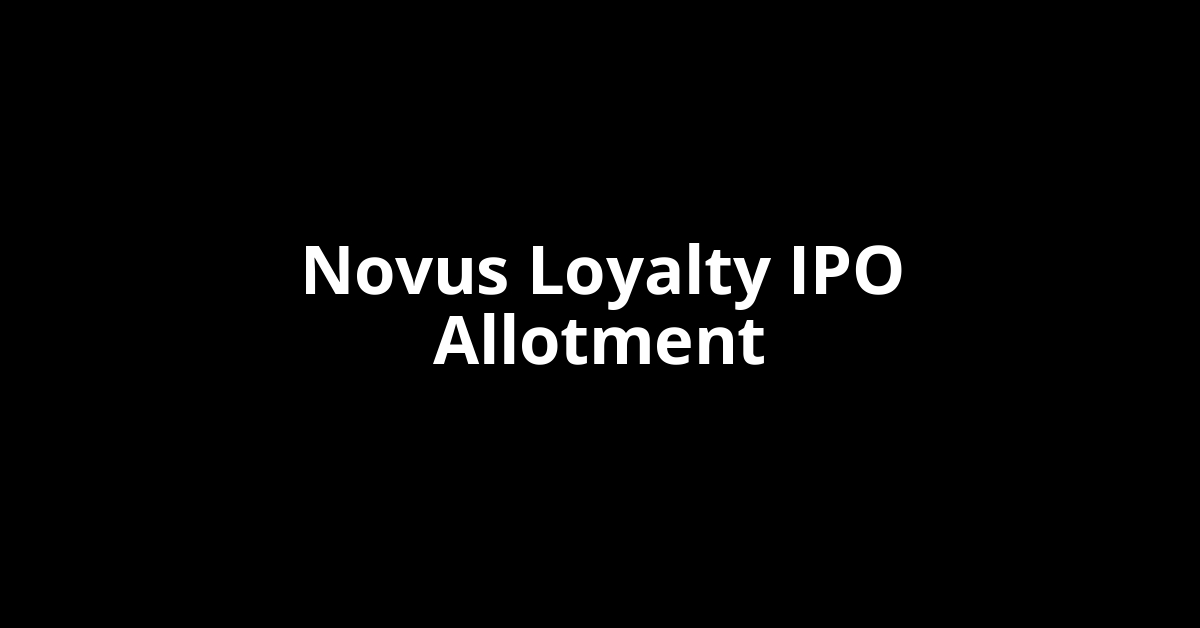 Novus Loyalty IPO Allotment Status
