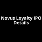 Novus Loyalty IPO Date, Review, Price, Allotment Details