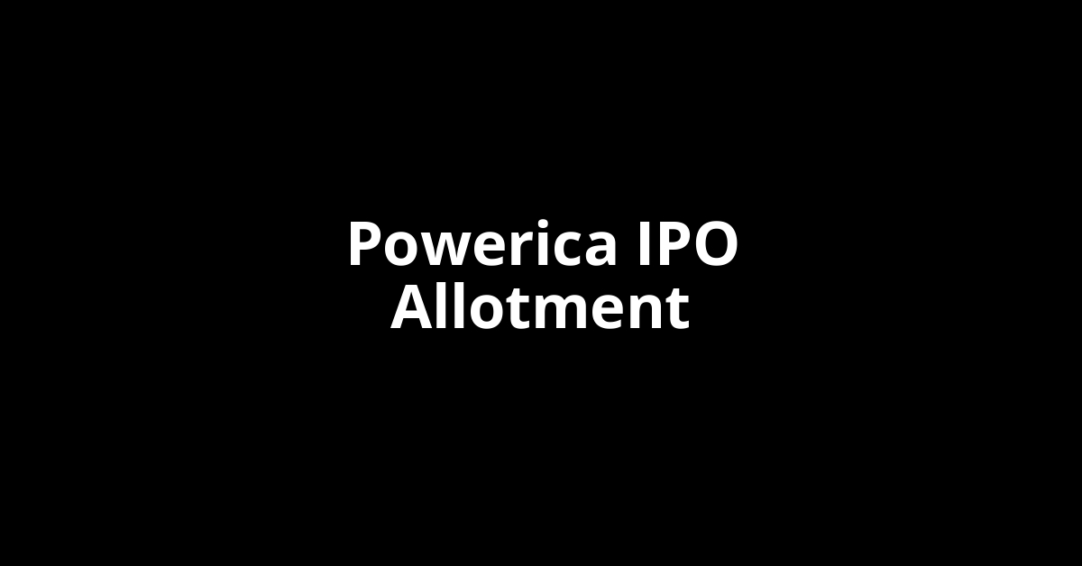 Powerica IPO Allotment Status