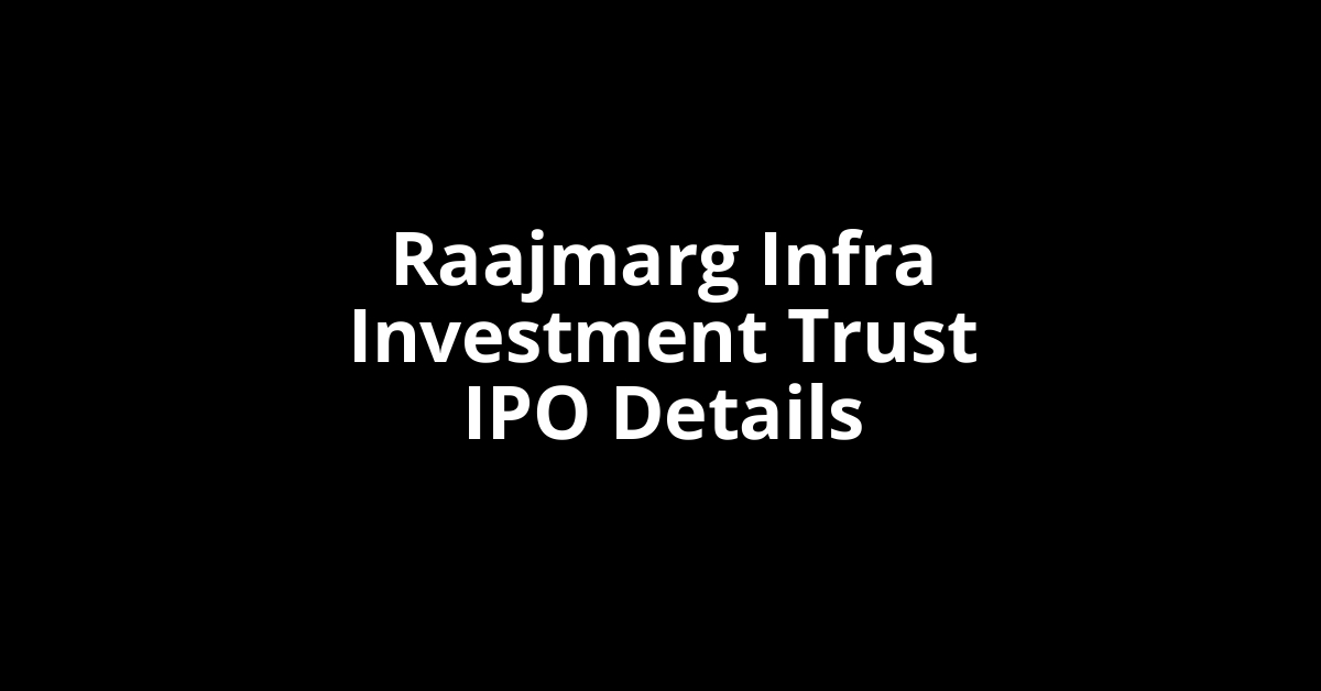 Raajmarg Infra Investment Trust IPO Date, Review, Price, Allotment Details