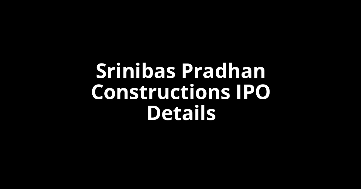 Srinibas Pradhan Constructions IPO Date, Review, Price, Allotment Details