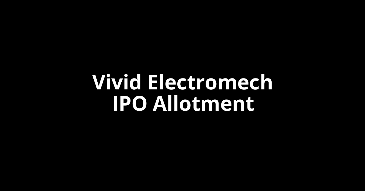 Vivid Electromech IPO Allotment Status