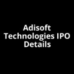 Adisoft Technologies IPO Date, Review, Price, Allotment Details