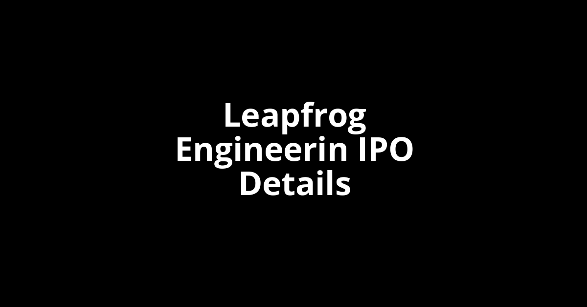 Leapfrog Engineerin IPO Date, Review, Price, Allotment Details