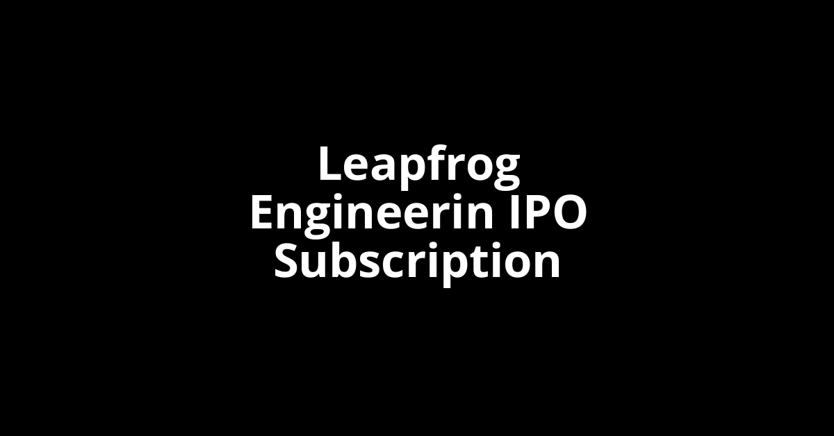 Leapfrog Engineerin IPO Subscription Status