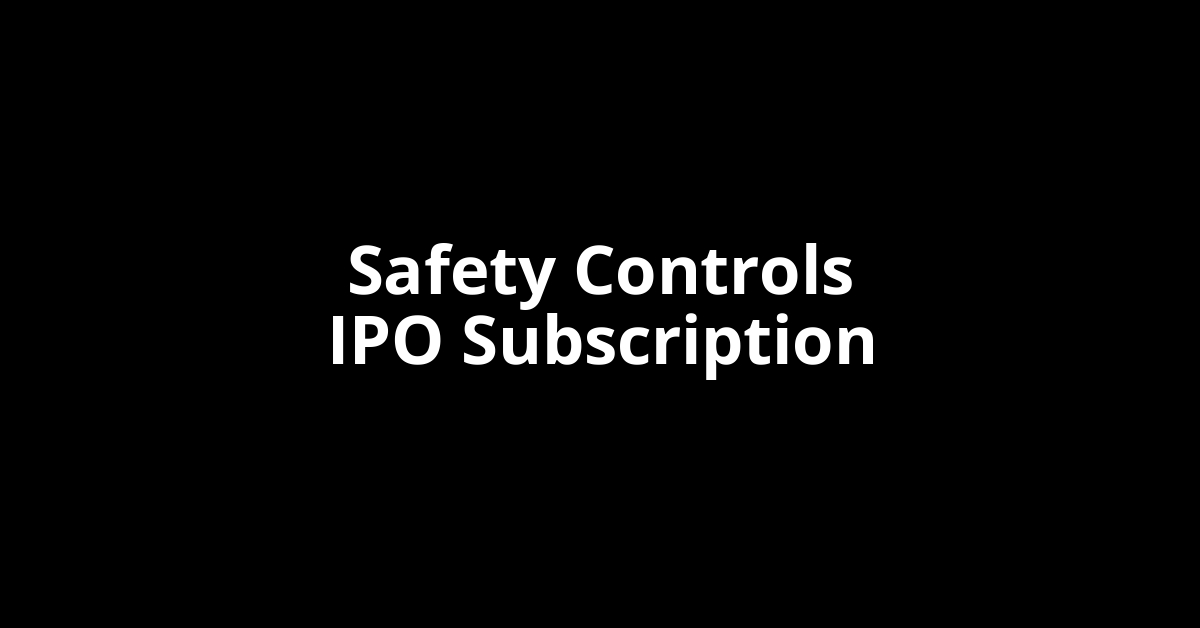 Safety Controls IPO Subscription Status