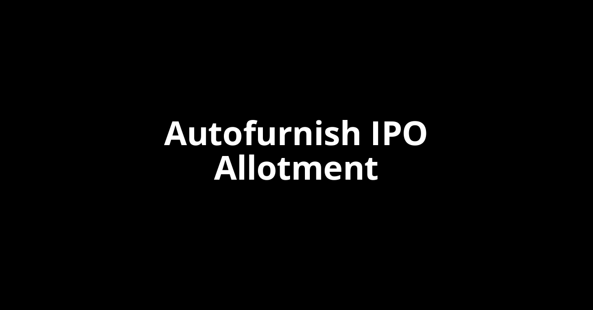 Autofurnish IPO Allotment Status
