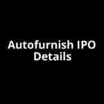 Autofurnish IPO Date, Review, Price, Allotment Details
