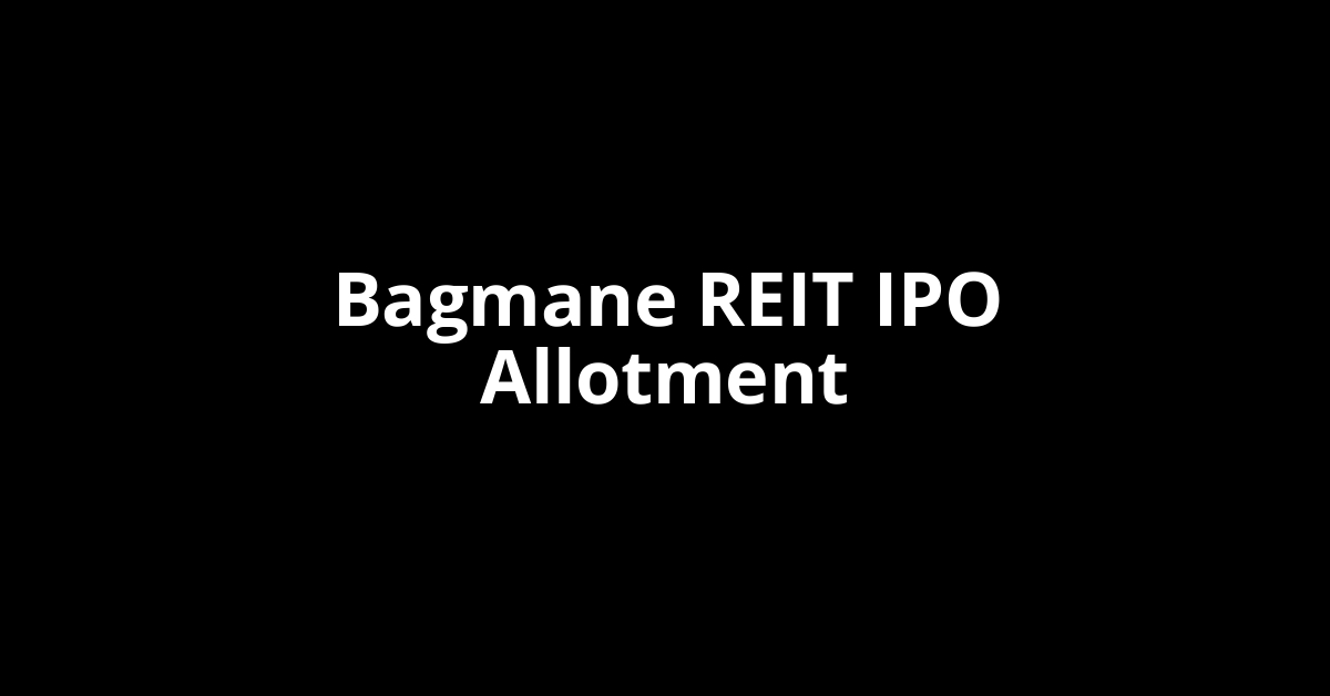 Bagmane REIT IPO Allotment Status