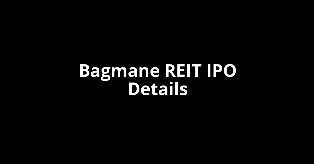 Bagmane REIT IPO Date, Review, Price, Allotment Details