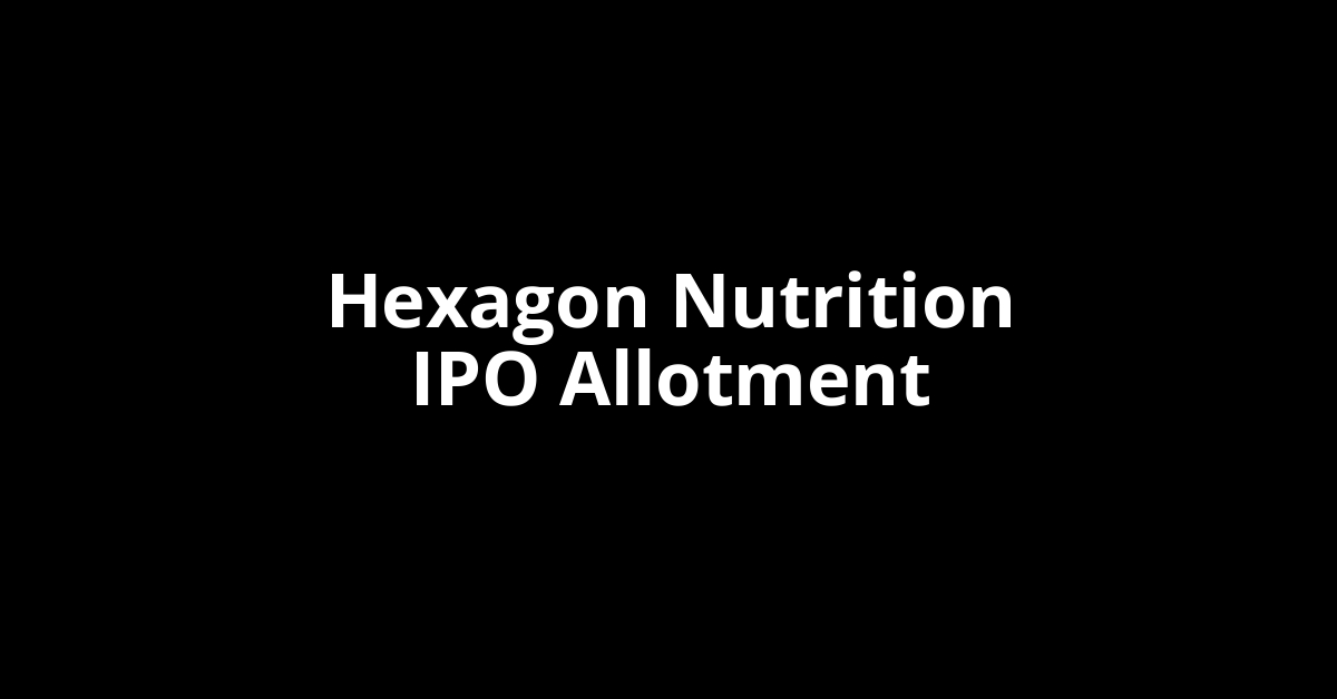 Hexagon Nutrition IPO Allotment Status