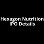 Hexagon Nutrition IPO Date, Review, Price, Allotment Details