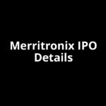 Merritronix IPO Date, Review, Price, Allotment Details