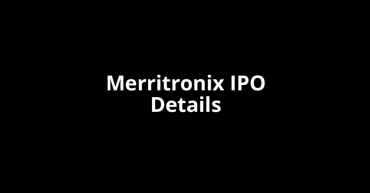 Merritronix IPO Date, Review, Price, Allotment Details