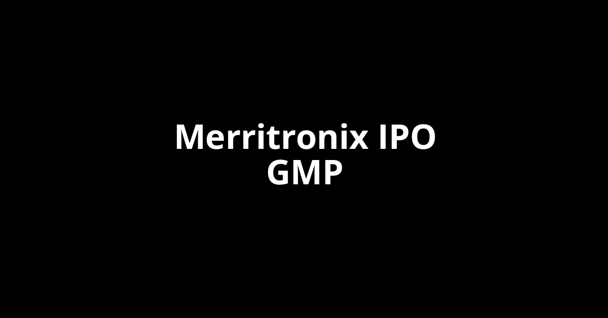 Merritronix IPO GMP, Grey Market Premium Today