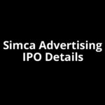 Simca Advertising IPO Date, Review, Price, Allotment Details