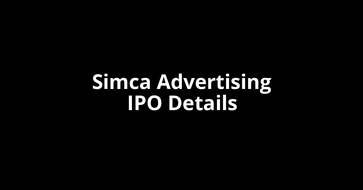 Simca Advertising IPO Date, Review, Price, Allotment Details