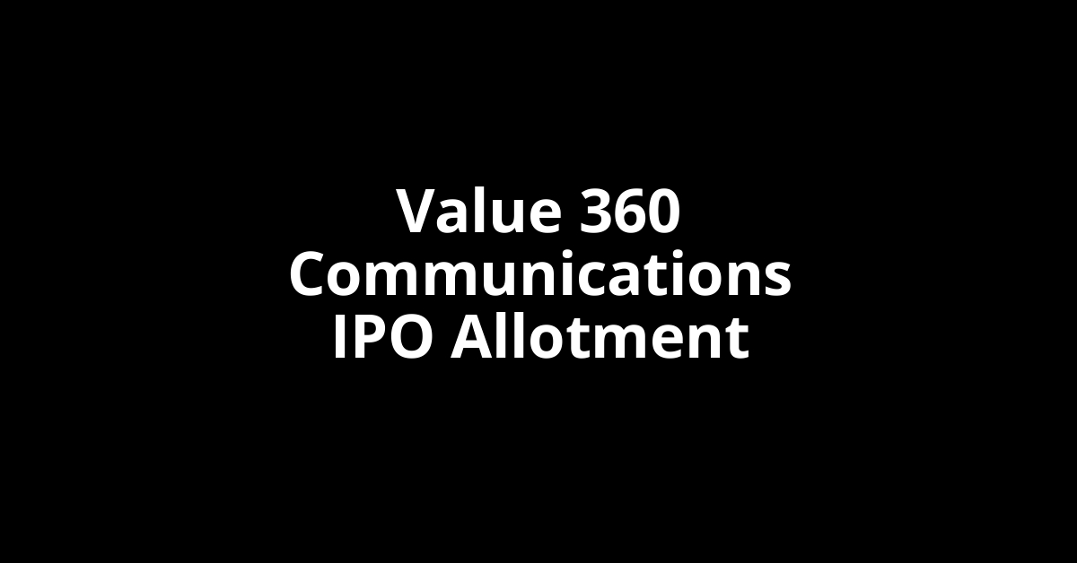 Value 360 Communications IPO Allotment Status
