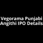 Vegorama Punjabi Angithi IPO Date, Review, Price, Allotment Details