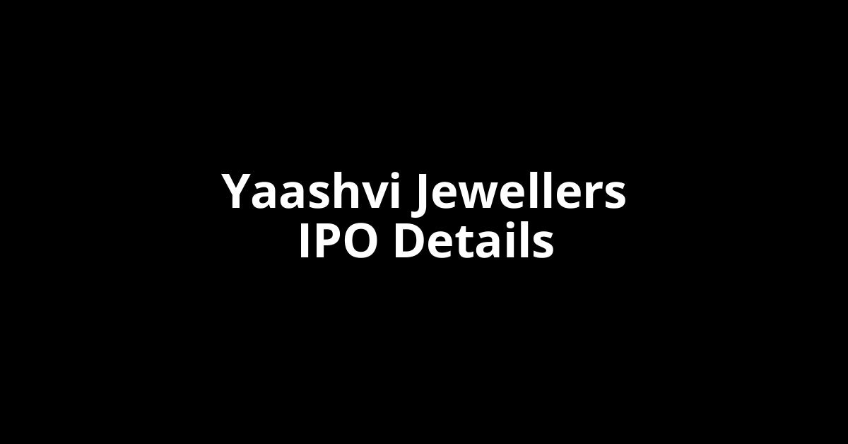 Yaashvi Jewellers IPO Date, Review, Price, Allotment Details