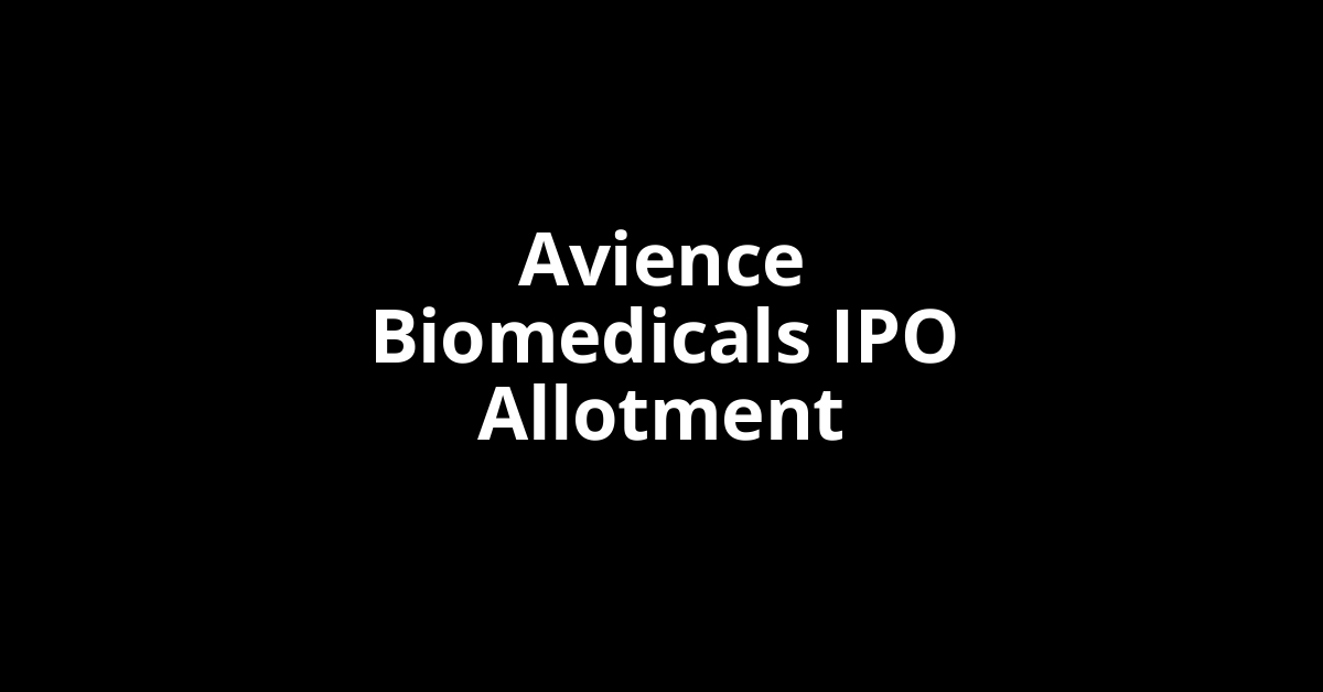 Avience Biomedicals IPO Allotment Status