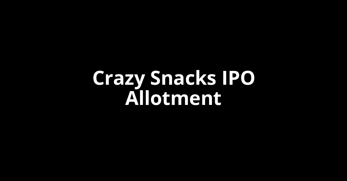 Crazy Snacks IPO Allotment Status