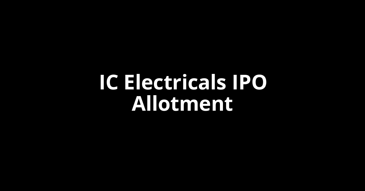 IC Electricals IPO Allotment Status