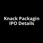 Knack Packagin IPO Date, Review, Price, Allotment Details Knack Packagin IPO Date, Review, Price, Allotment Details