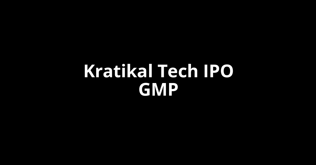 Kratikal Tech IPO GMP, Grey Market Premium Today