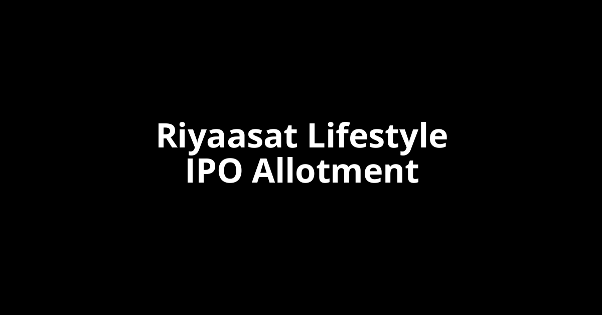 Riyaasat Lifestyle IPO Allotment Status