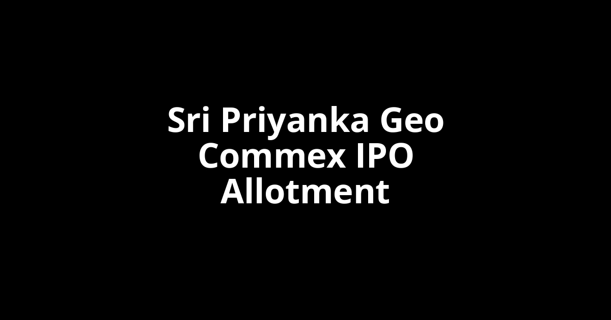 Sri Priyanka Geo Commex IPO Allotment Status