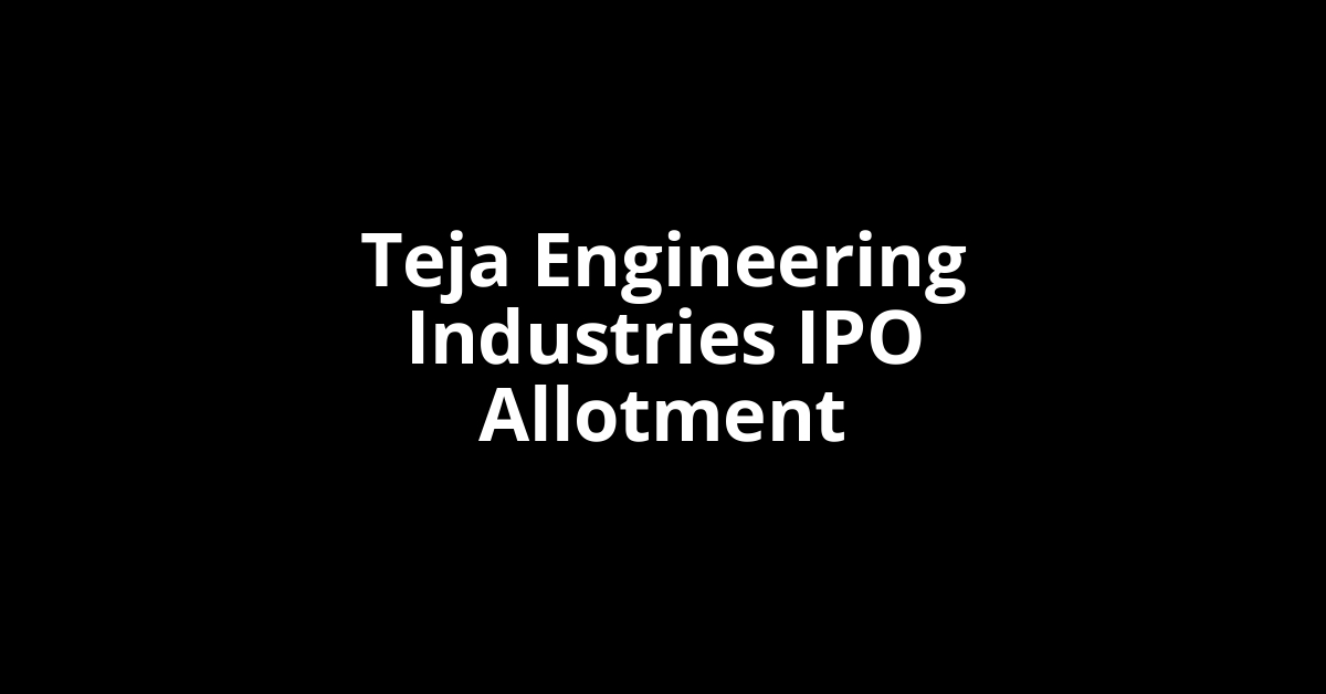Teja Engineering Industries IPO Allotment Status