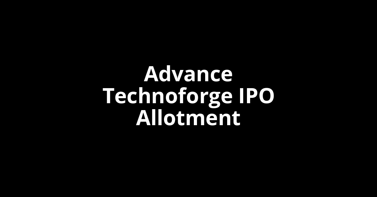 Advance Technoforge IPO Allotment Status