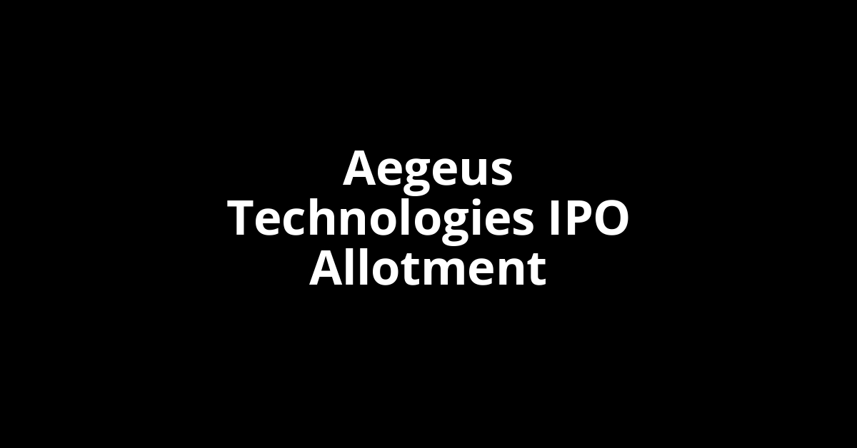 Aegeus Technologies IPO Allotment Status
