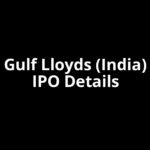 Gulf Lloyds (India) IPO Date, Review, Price, Allotment Details