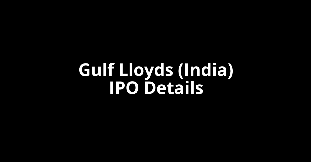 Gulf Lloyds (India) IPO Date, Review, Price, Allotment Details