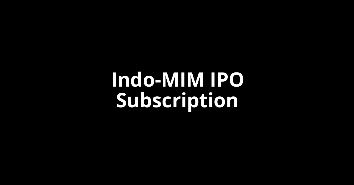 Indo-MIM IPO Subscription Status