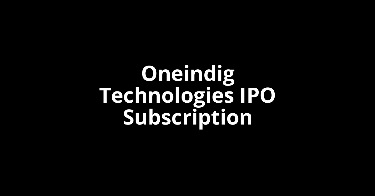 Oneindig Technologies IPO Subscription Status