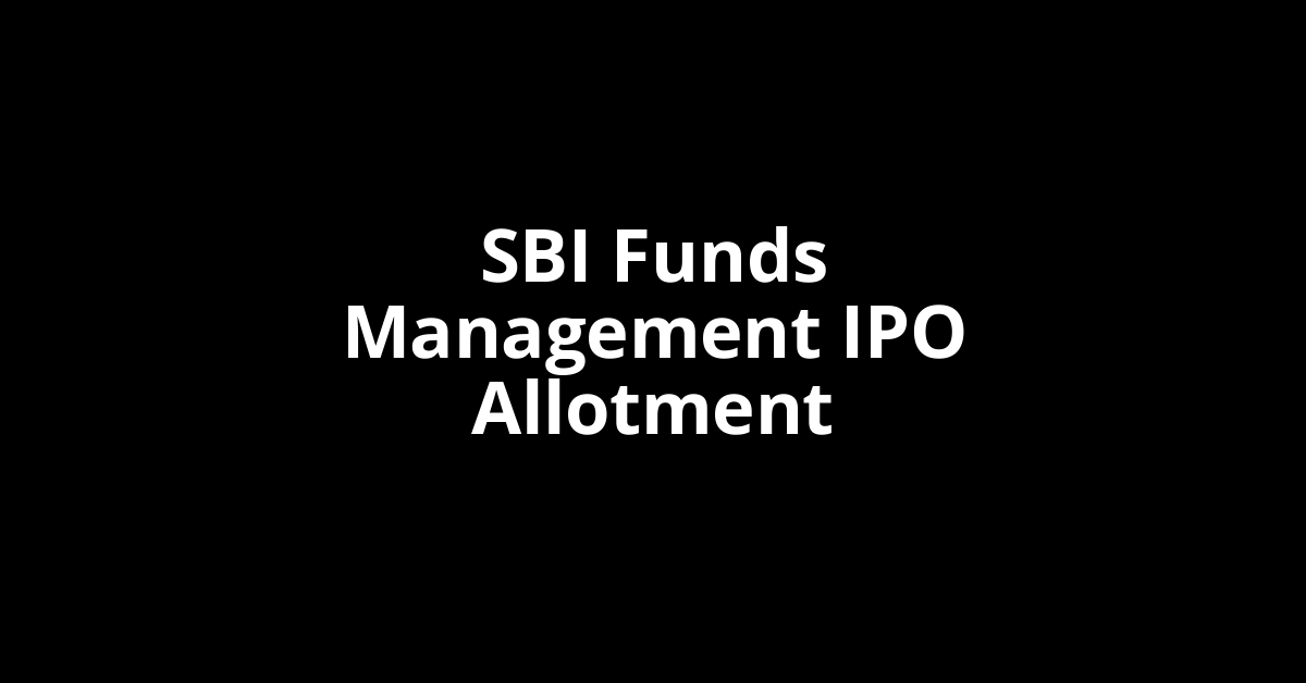 SBI Funds Management IPO Allotment Status