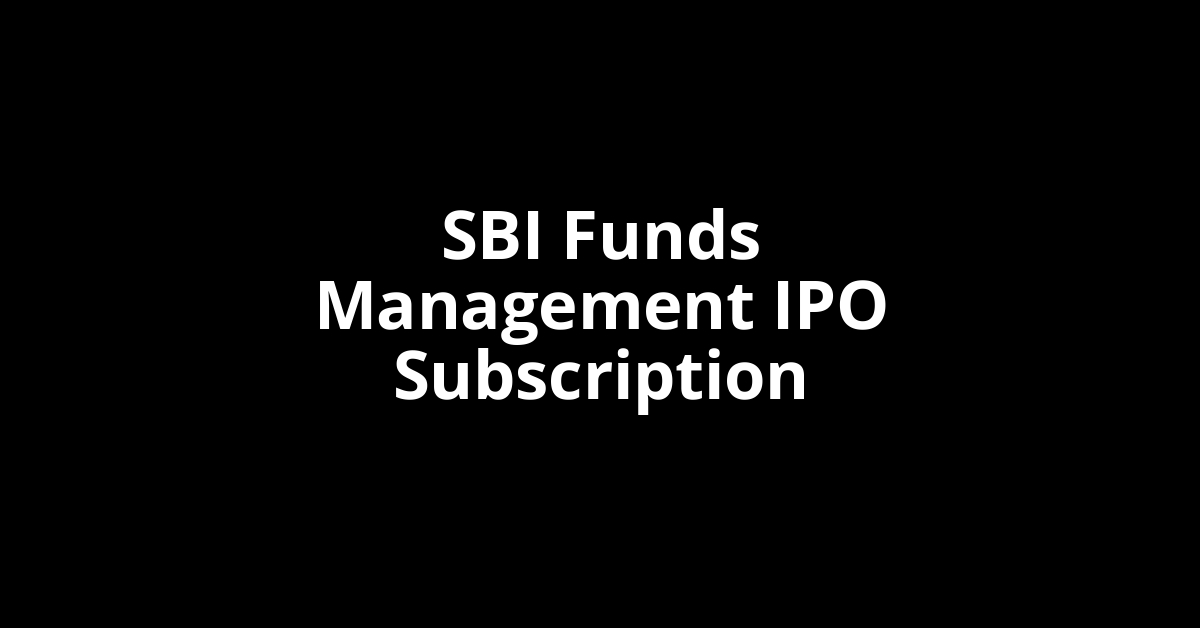 SBI Funds Management IPO Subscription Status