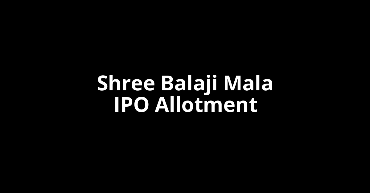 Shree Balaji Mala IPO Allotment Status