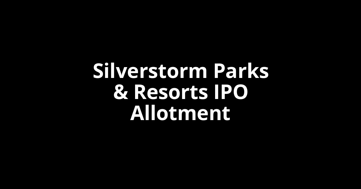 Silverstorm Parks & Resorts IPO Allotment Status
