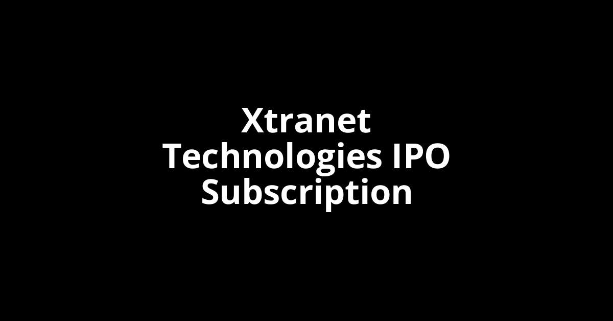 Xtranet Technologies IPO Subscription Status