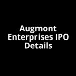 Augmont Enterprises IPO Date, Review, Price, Allotment Details