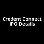 Credent Connect IPO Date, Review, Price, Allotment Details