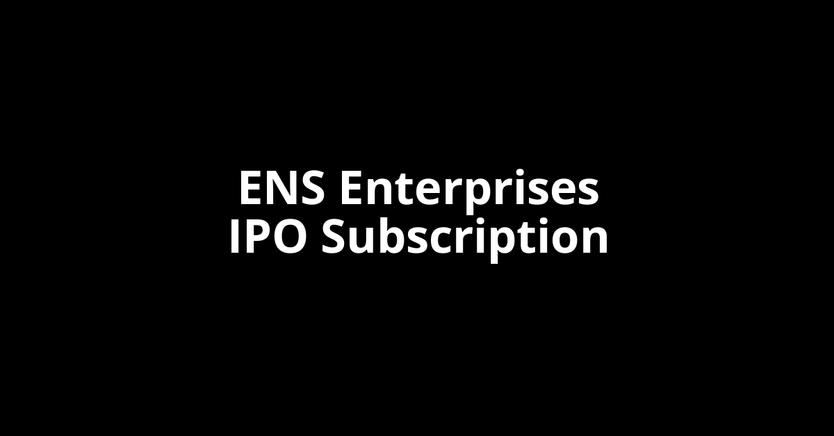 ENS Enterprises IPO Subscription Status
