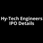 Hy-Tech Engineers IPO Date, Review, Price, Allotment Details
