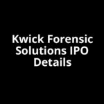 Kwick Forensic Solutions IPO Date, Review, Price, Allotment Details